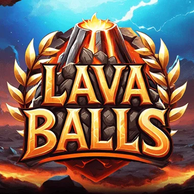 Lava balls. 